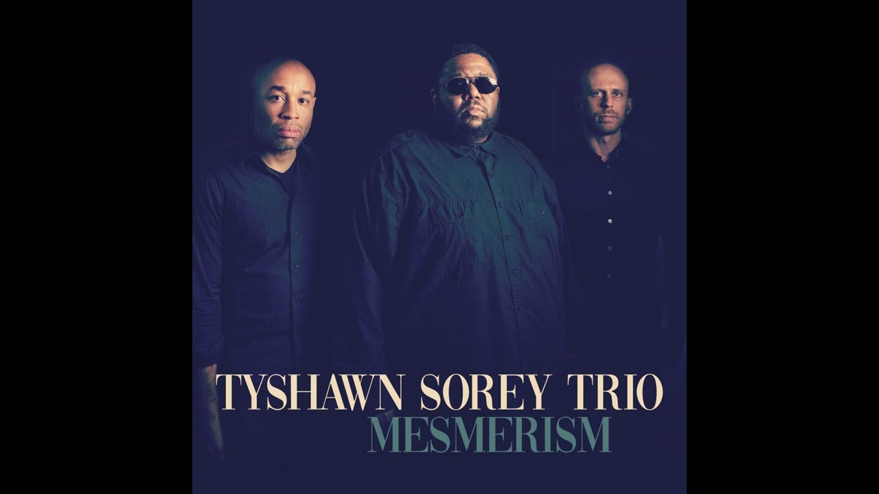 TYSHAWN SOREY TRIO: Mesmerism